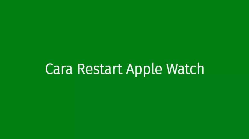 Cara Restart Apple Watch