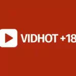 Aplikasi VidHot APK : Video Viral Dewasa (+18)