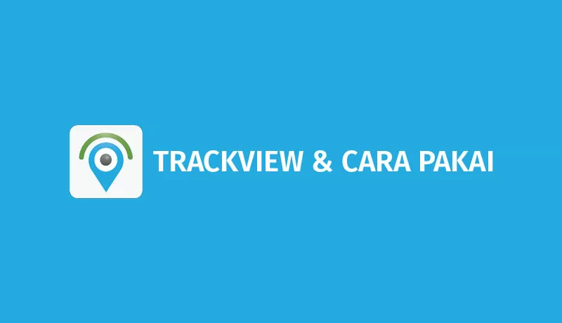 download-trackview-apk-dan-cara-pakai