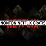 Cara Nonton Netflix Gratis