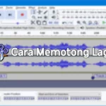 Cara Memotong Lagu MP3